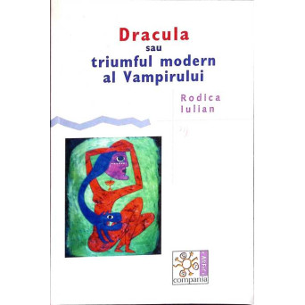 DRACULA SAU TRIUMFUL MODERN AL VAMPIRULUI