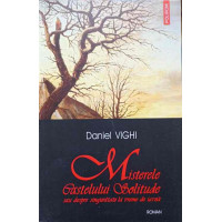 MISTERELE CASTELULUI SOLITUDE SAU DESPRE SINGURATATE LA VREME DE IARNA MISTERELE CASTELULUI SOLITUDE SAU DESPRE SINGURATATE LA VREME DE IARNA