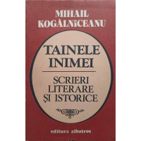 TAINELE INIMEI. SCRIERI LITERARE SI ISTORICE TAINELE INIMEI. SCRIERI LITERARE SI ISTORICE