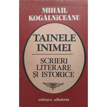 TAINELE INIMEI. SCRIERI LITERARE SI ISTORICE