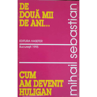 DE DOUA MII DE ANI... CUM AM DEVENIT HULIGAN