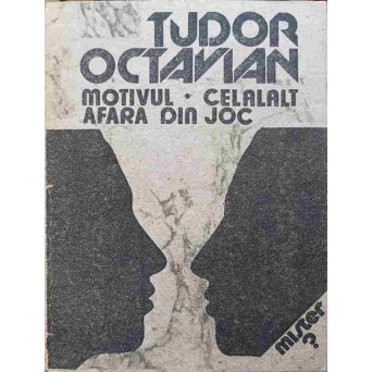 MOTIVUL. CELALALT. AFARA DIN JOC