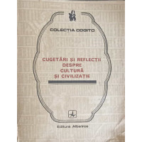 CUGETARI SI  REFLECTII DESPRE CULTURA SI CIVILIZATIE CUGETARI SI  REFLECTII DESPRE CULTURA SI CIVILIZATIE