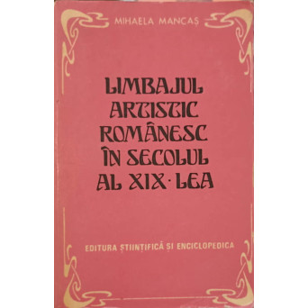 LIMBAJUL ARTISTIC ROMANESC IN SECOLUL AL XIX-LEA