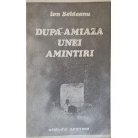 DUPA AMIAZA UNEI AMINTIRI