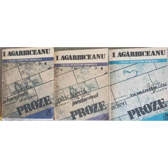 PROZE VOL.1-3 POVESTIRI, NUVELE, ARHANGHELII