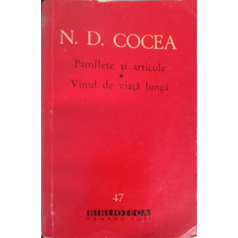 PAMFLETE SI ARTICOLE. VINUL DE VIATA LUNGA SI ALTE SCRIERI
