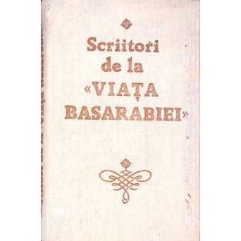 SCRIITORI DE LA VIATA BASARABIEI