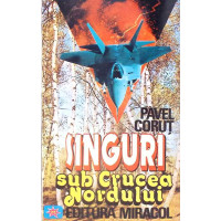 SINGURI SUB CRUCEA NORDULUI