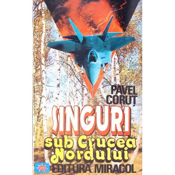 SINGURI SUB CRUCEA NORDULUI