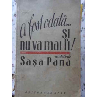 A FOST ODATA... SI NU VA MAI FI! NUVELE