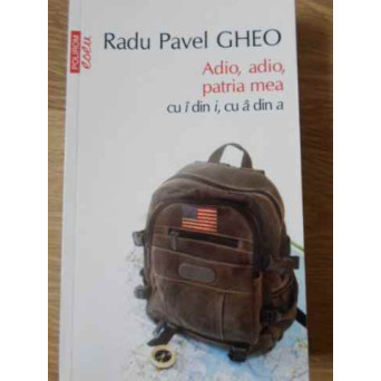 ADIO, ADIO, PATRIA MEA CU I DIN I, CU A DIN A
