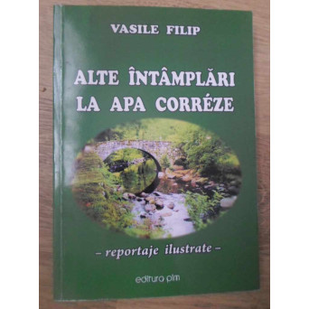 ALTE INTAMPLARI LA APA CORREZE. REPORTAJE ILUSTRATE