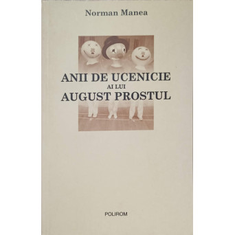 ANII DE UCENICIE AI LUI AUGUST PROSTUL