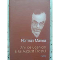 ANII DE UCENICIE AI LUI AUGUST PROSTUL ANII DE UCENICIE AI LUI AUGUST PROSTUL