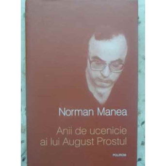 ANII DE UCENICIE AI LUI AUGUST PROSTUL