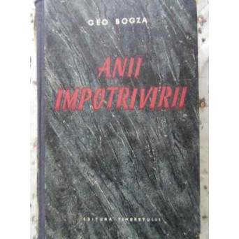 ANII IMPOTRIVIRII. REPORTAJE, PAMFLETE, ARTICOLE 1934-1939