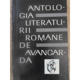 ANTOLOGIA LITERATURII ROMANE DE AVANGARDA