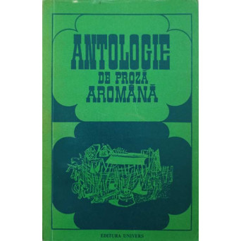 ANTOLOGIE DE PROZA AROMANA