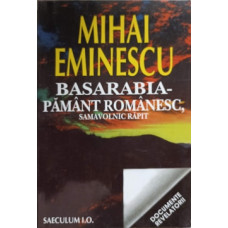 BASARABIA-PAMANT ROMANESC, SAMAVOLNIC RAPIT