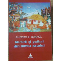 BUCURII SI PATIMI DIN LUMEA SATULUI BUCURII SI PATIMI DIN LUMEA SATULUI
