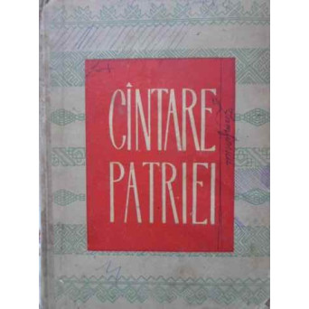 CANTARE PATRIEI. CULEGERE DE PROZA PATRIOTICA
