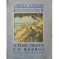 CARTEA SATULUI. A FOST ODATA UN RAZBOI CARTEA SATULUI. A FOST ODATA UN RAZBOI