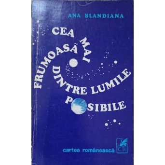 CEA MAI FRUMOASA DINTRE LUMILE POSIBILE