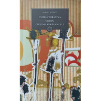 CHIRA CHIRALINA. CODIN. CIULINII BARAGANULUI