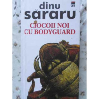 CIOCOII NOI CU BODYGUARD