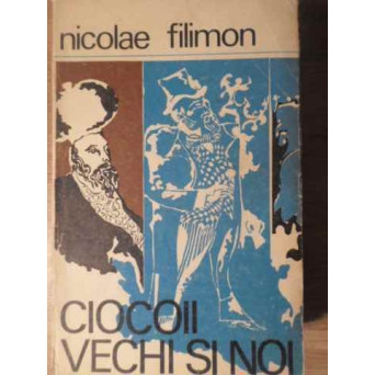 CIOCOII VECHI SI NOI