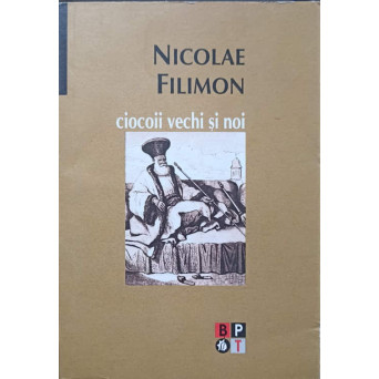 CIOCOII VECHI SI NOI