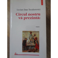 CIRCUL NOSTRU VA PREZINTA: CIRCUL NOSTRU VA PREZINTA: