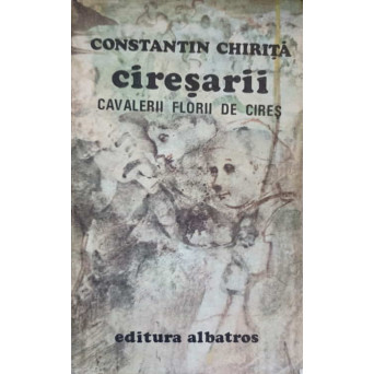 CIRESARII VOL.1 CAVALERII FLORII DE CIRES 