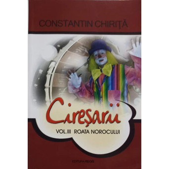 CIRESARII VOL.3 ROATA NOROCULUI