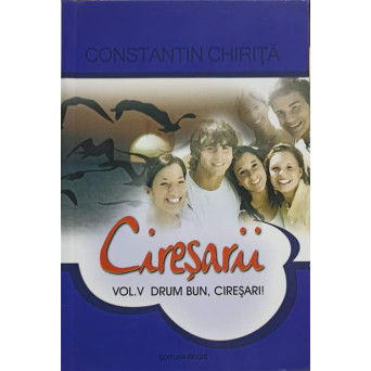 CIRESARII VOL.5 DRUM BUN, CIRESARI!