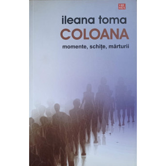 COLOANA. MOMENTE, SCHITE, MARTURII