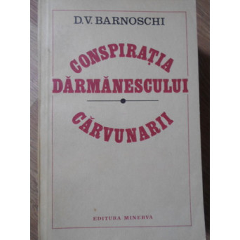 CONSPIRATIA DARMANESCULUI. CARVUNARII