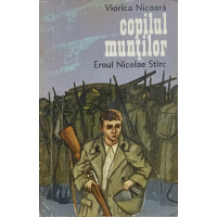 COPILUL MUNTILOR. EROUL NICOLAE STIRC COPILUL MUNTILOR. EROUL NICOLAE STIRC