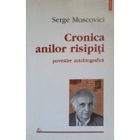 CRONICA ANILOR RISIPITI. POVESTE AUTOBIOGRAFICA CRONICA ANILOR RISIPITI. POVESTE AUTOBIOGRAFICA