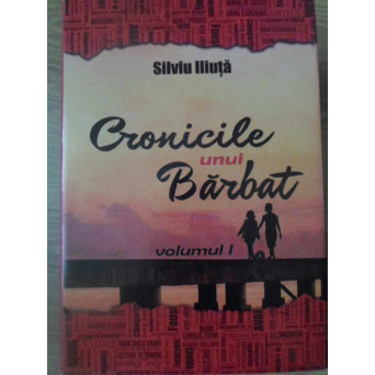 CRONICILE UNUI BARBAT VOL.1