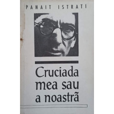 CRUCIADA MEA SAU A NOASTRA