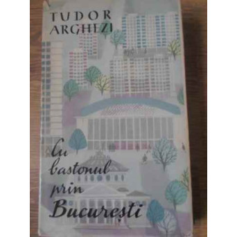CU BASTONUL PRIN BUCURESTI