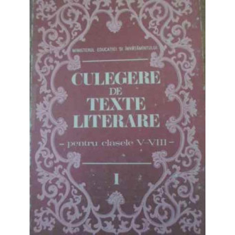 CULEGERE DE TEXTE LITERARE PENTRU CLASELE V-VIII VOL.1