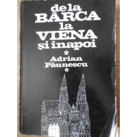 DE LA BARCA LA VIENA SI INAPOI DE LA BARCA LA VIENA SI INAPOI