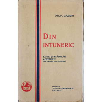 DIN INTUNERIC. FAPTE SI INTAMPLARI ADEVARATE (DIN CARNETUL UNEI DOCTORESE)