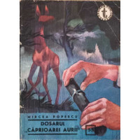 DOSARUL ''CAPRIOAREI AURII'' DOSARUL ''CAPRIOAREI AURII''