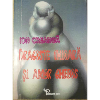 DRAGOSTE CHIOARA SI AMOR GHEBOS. POVESTI INDECENTE
