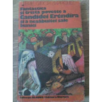 FANTASTICA SI TRISTA POVESTE A CANDIDEI ERENDIRA SI A NESABUITEI SALE BUNICI FANTASTICA SI TRISTA POVESTE A CANDIDEI ERENDIRA SI A NESABUITEI SALE BUNICI