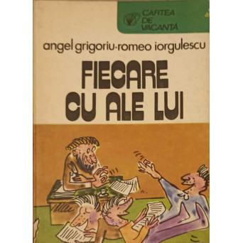 FIECARE CU ALE LUI
